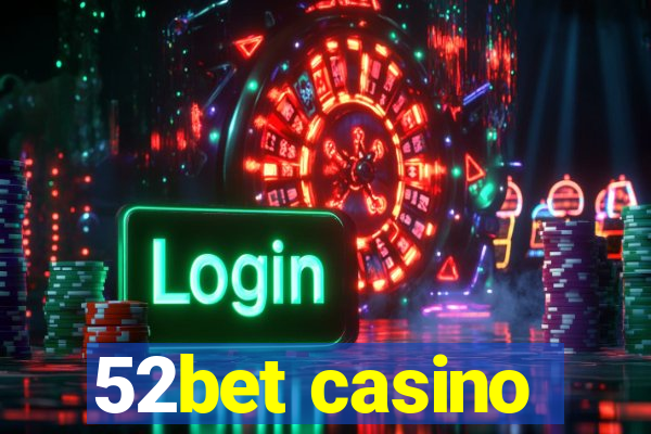 52bet casino